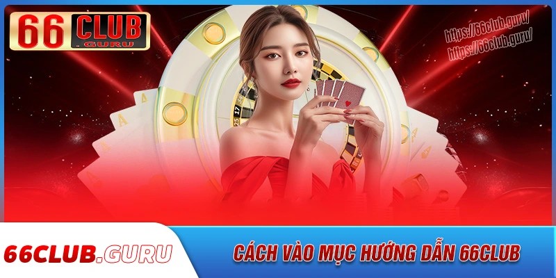 Cách truy cập hướng dẫn 66club đơn giản cho người mới