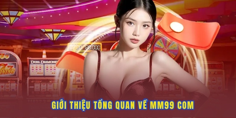 Thông tin giới thiệu về trang web MM99 com